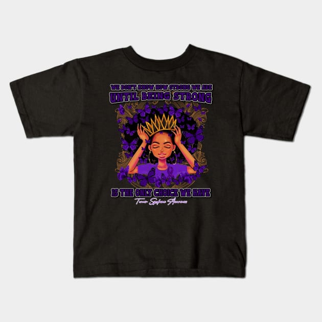 Turner Syndrome awareness Black Queen We Don't Know How Strong We Are Until Being Strong Is The only Choice We Have Kids T-Shirt by Whoward